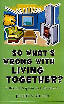 So What's Wrong With Living Together