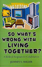 So What's Wrong With Living Together