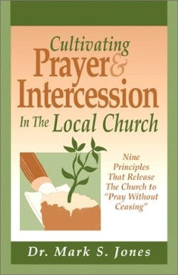 Cultivating Prayer & Intercession in the Local Church