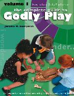 Complete Guide to Godly Play, the - Volume 1 - How to Lead Godly Play Lessons: (#01 in The Complete Guide To Godly Play Series)