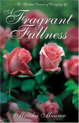 A Fragrant Fullness