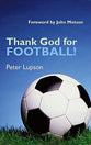Thank God For Football!