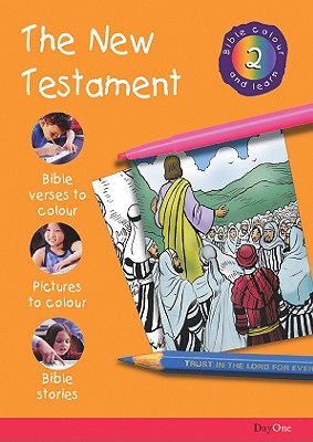 The New Testament (#02 in Bible Colour And Learn Series)