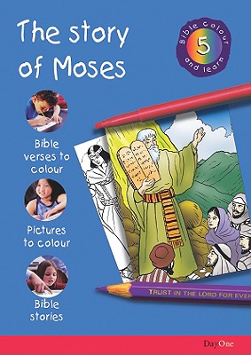 The Story of Moses (#05 in Bible Colour And Learn Series)