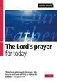 The Lord's Prayer For Today