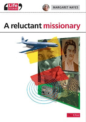 A Reluctant Missionary (Life Stories Series)
