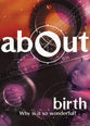 About: Birth