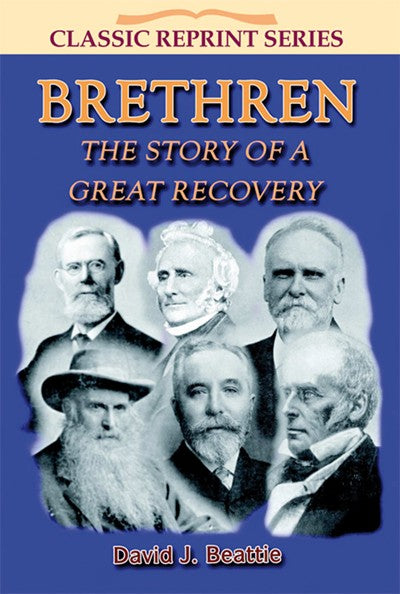 Brethren: The Story of a Great Recovery (Classic Re-print Series)