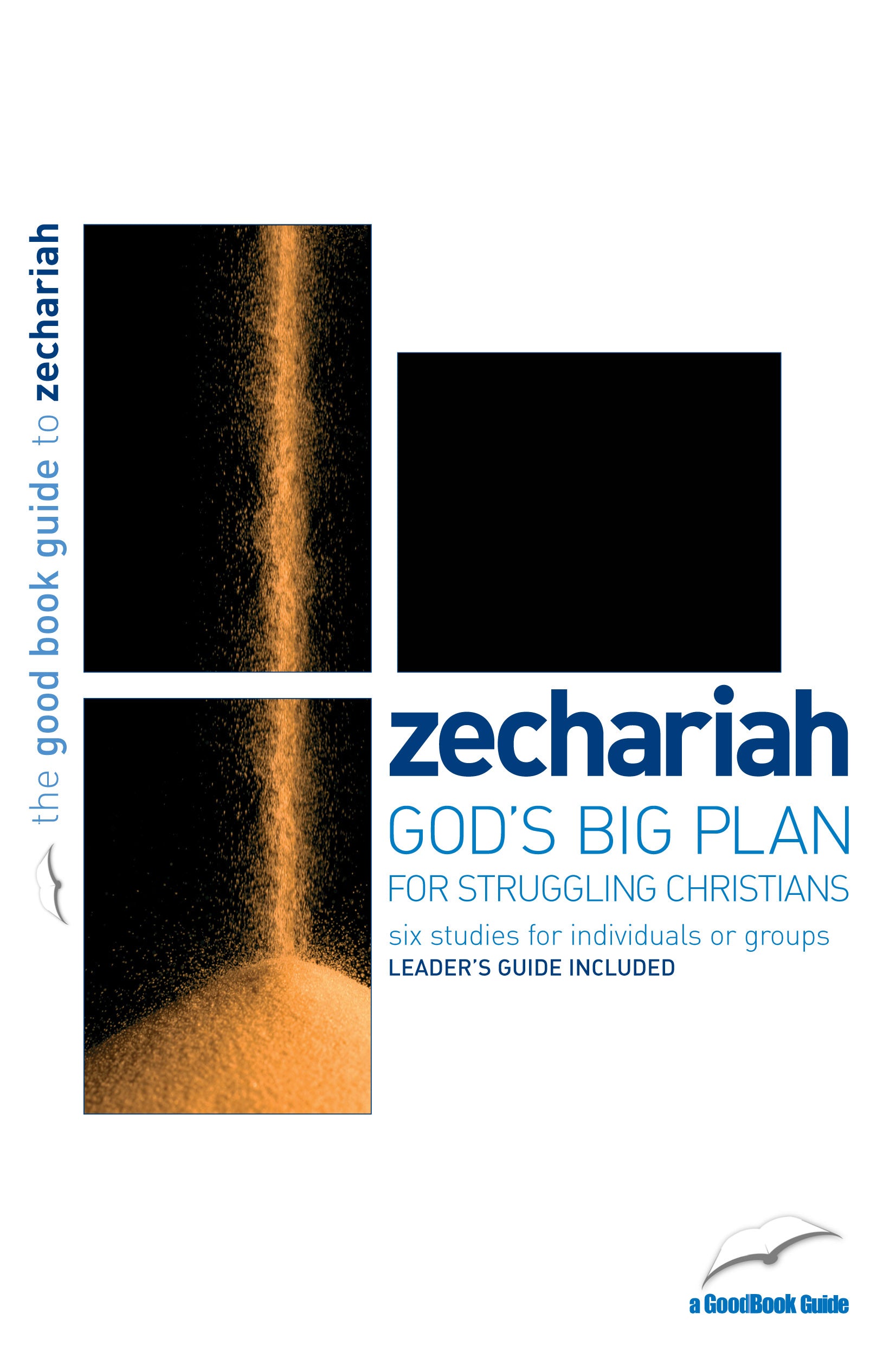 Zechariah - God's Big Plan For Struggling Christians (6 Studies) (Good Book Guides Series)