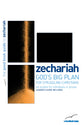 Zechariah - God's Big Plan For Struggling Christians (6 Studies) (Good Book Guides Series)