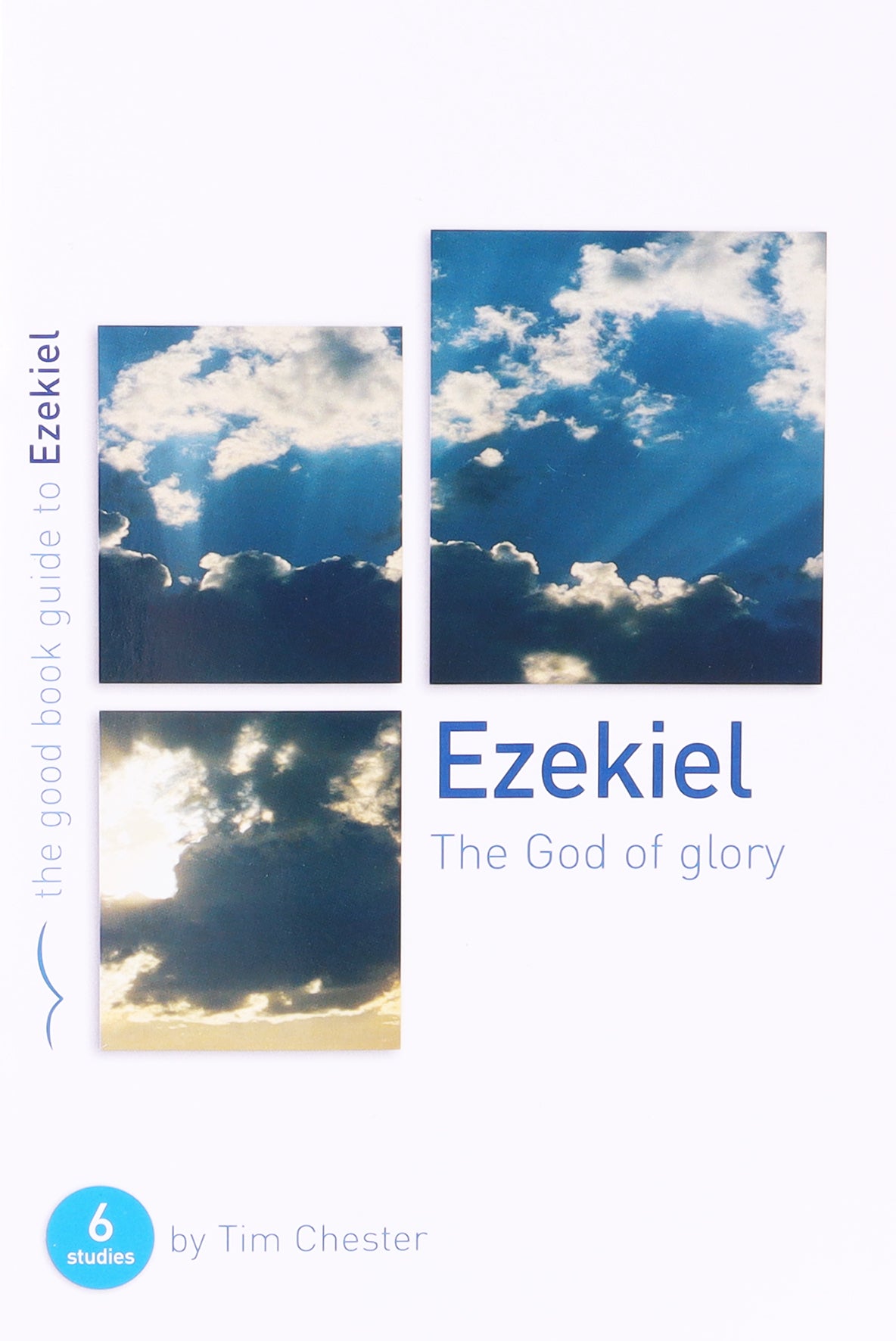 The Ezekiel - God of Glory (6 Studies) (Good Book Guides Series)