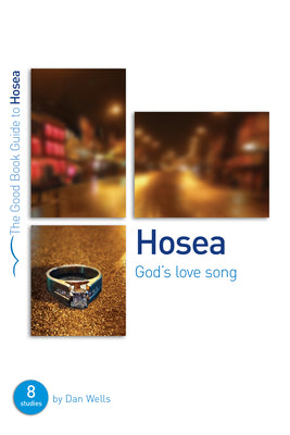 Hosea - God's Love Song (Good Book Guides Series)