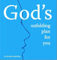 God's Unfolding Plan For You