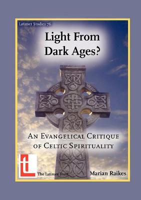 Light From Dark Ages?: An Evangelical Critique of Celtic Spirituality