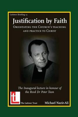 Justification By Faith: Orientating the Church's Teaching and Practice to Christ
