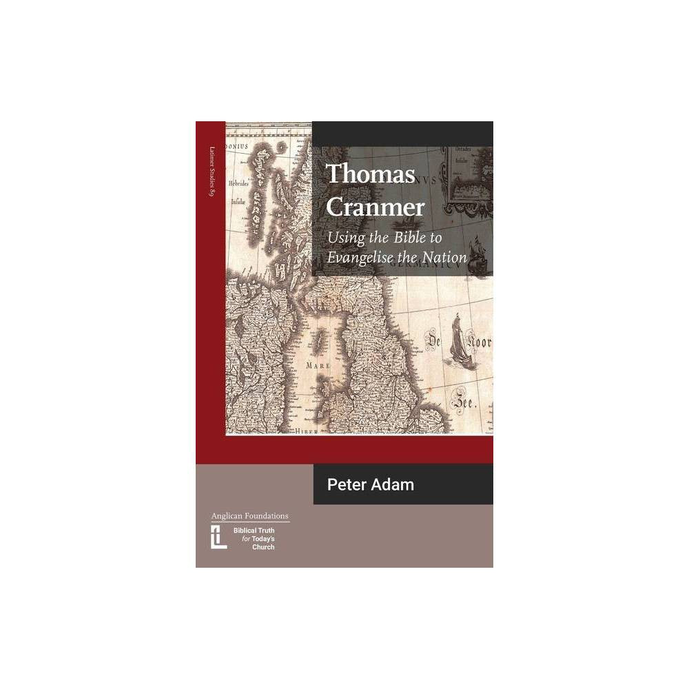 Thomas Cranmer: Using the Bible to Evangelize the Nation