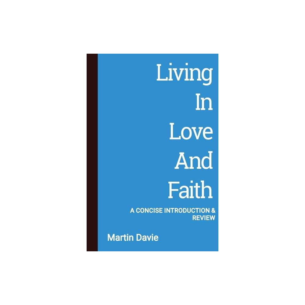 Living in Love and Faith: A Concise Introduction and Review