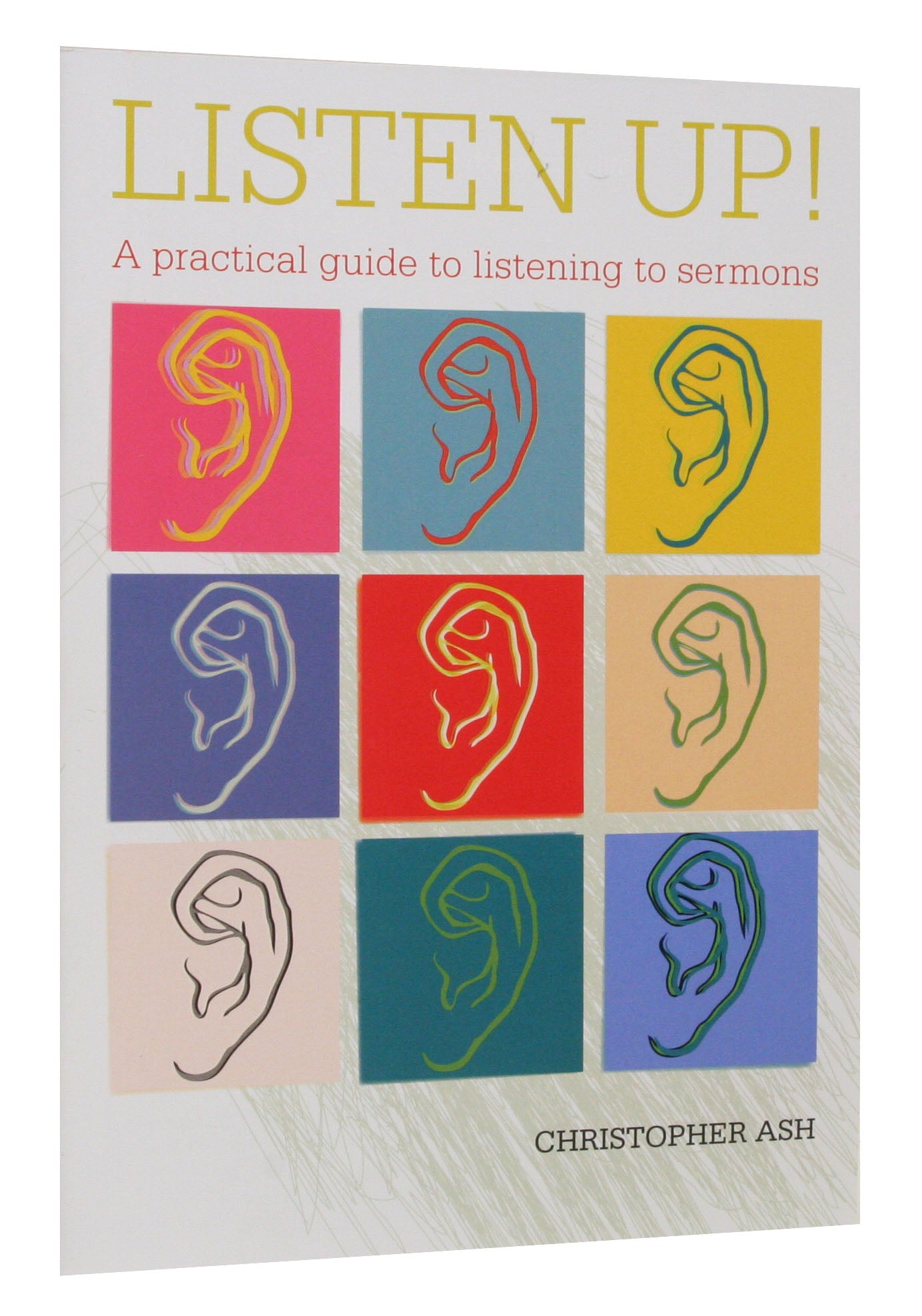 Listen Up!: A Practical Guide to Listening to Sermons