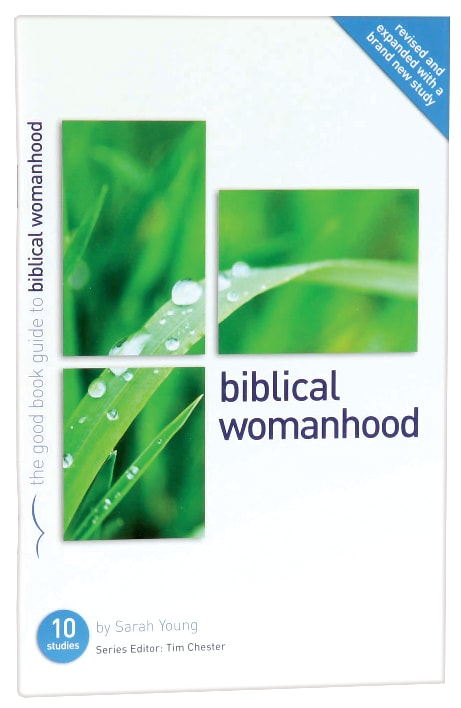 Biblical Womanhood Revised Edition (10 Studies) (Good Book Guides Series)