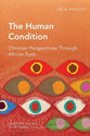 The Human Condition (Global Christian Library Series)