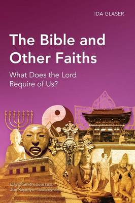 Bible and Other Faiths, The: What Does the Lord Require of Us? (Global Christian Library Series)