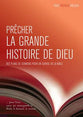 Precher La Grande Histoire De Dieu: Des Plans De Sermons Pour Un Survolume De La Bible