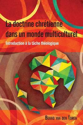 Doctrine Chrtienne Dans Un Monde Multiculturel, La: Introduction a La Tache Thaeologique