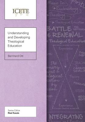 Understanding and Developing Theological Education (Icete Series)