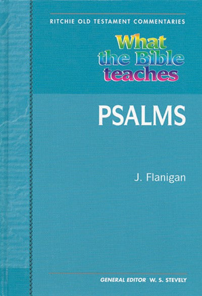 What the Bible Teaches: Psalms (#13 in Ritchie Old Testament Commentaries Series)