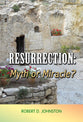 Resurrection Myth Or Miracle (Classic Re-print Series)
