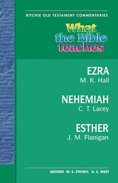 What the Bible Teaches: Ezra, Nehemiah, Esther (#9 in Ritchie Old Testament Commentaries Series)