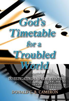 God's Timetable For a Troubled World