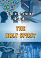 Tell Me More About the Holy Spirit (Tell Me More About... Series)