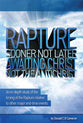 Rapture - Sooner Not Later, Awaiting Christ, Not the Antichrist