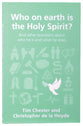 Who on Earth is the Holy Spirit?: And Other Questions About Who He is and What He Does (Questions Christian Ask Series)