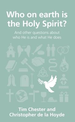 Who on Earth is the Holy Spirit?: And Other Questions About Who He is and What He Does (Questions Christian Ask Series)
