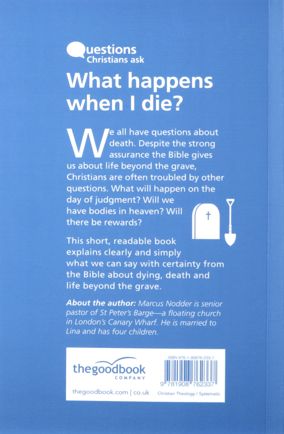 What Happens When I Die?: And Other Questions About Heaven, Hell and the Afterlife (Questions Christian Ask Series)
