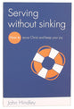 Serving Without Sinking: How to Serve Christ and Keep Your Joy
