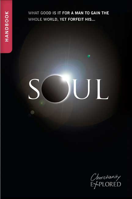 Soul Handbook (3rd Edition) (For Older Teens/Young Adults) (Christianity Explored Youth Edition Series)