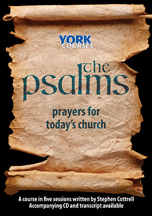 Psalms, the : Prayers For Today's Church (Course Booklet) (York Courses Series)