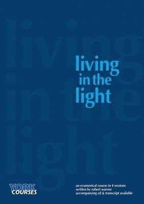 Living in the Light (Course Booklet) (York Courses Series)