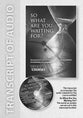 So What Are You Waiting For? (Transcript) (York Courses Series)