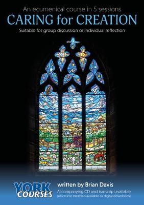 Caring For Creation (Course Booklet) (York Courses Series)