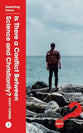Is There a Conflict Between Science & Christianity? (Searching Issues Chapter Series)