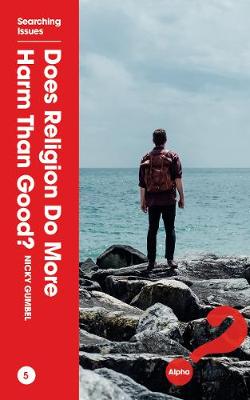 Does Religion Do More Harm Than Good? (Searching Issues Chapter Series)