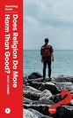 Does Religion Do More Harm Than Good? (Searching Issues Chapter Series)