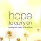 Hope to Carry on: Knowing God's Comfort in Life and Death