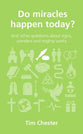 Do Miracles Happen Today?: And Other Questions About Signs, Wonders and Mighty Works (Questions Christian Ask Series)