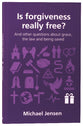 Is Forgiveness Really Free?: And Other Questions About Grace, the Law and Being Saved (Questions Christian Ask Series)