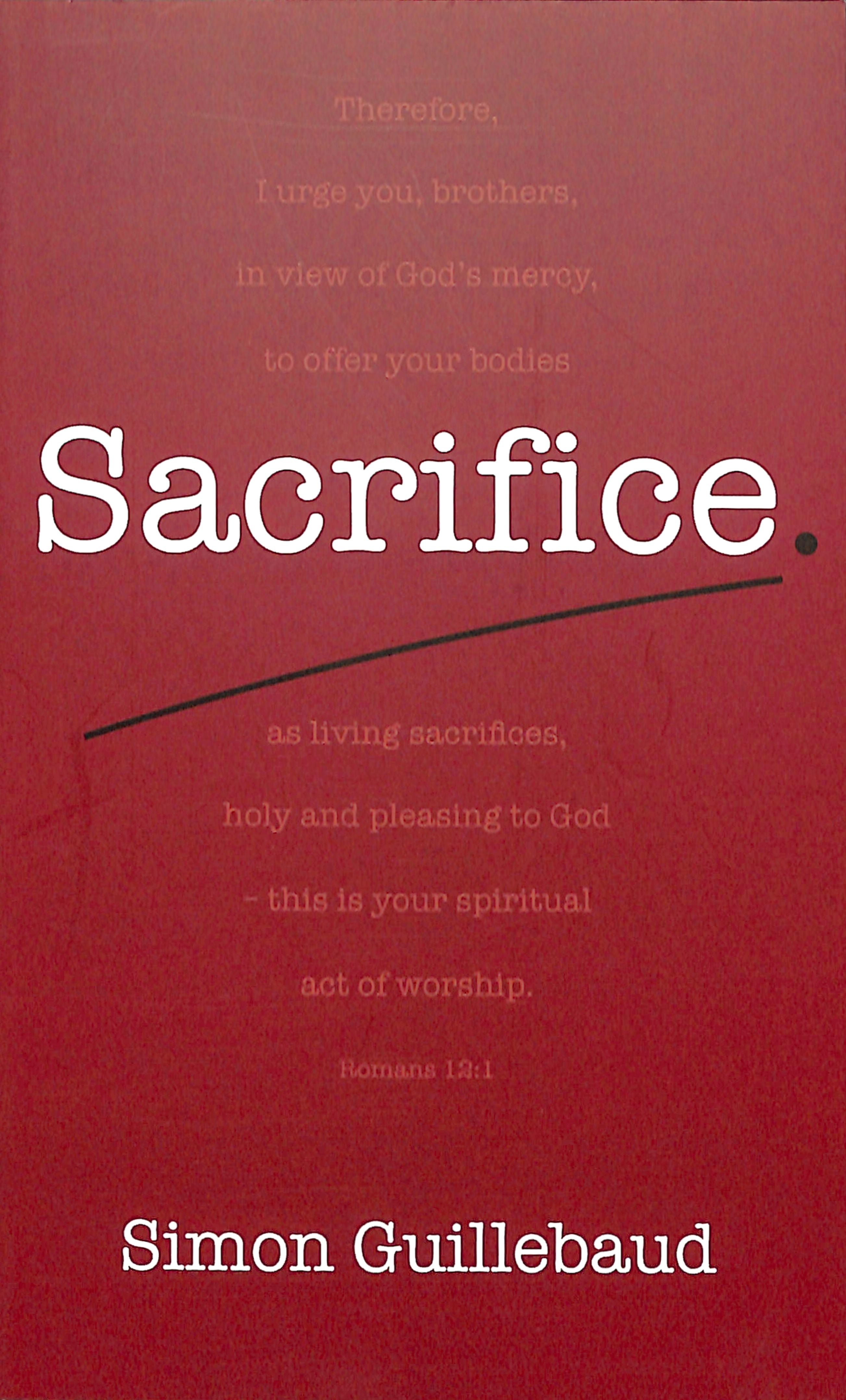 Sacrifice: Costly Grace and Glorious Privilege